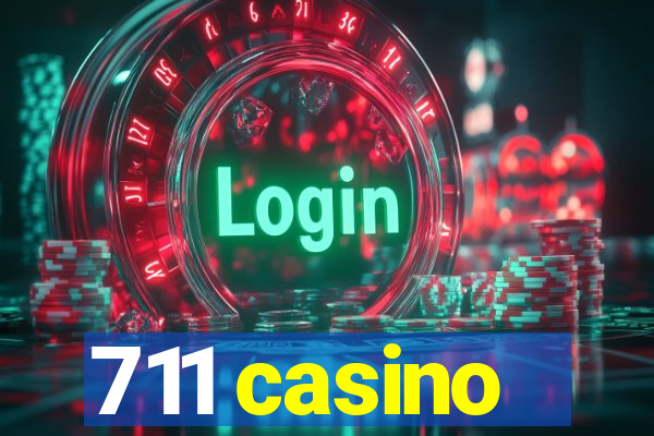 711 casino