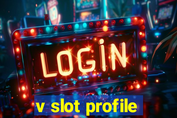 v slot profile