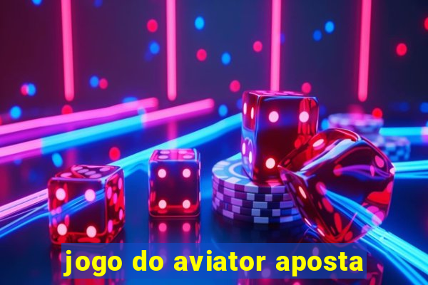 jogo do aviator aposta