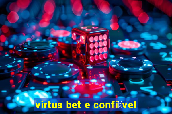 virtus bet e confi谩vel