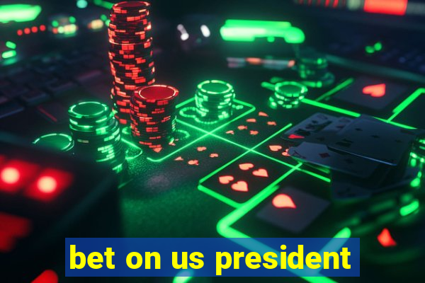 bet on us president