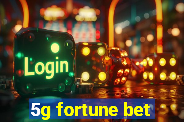 5g fortune bet