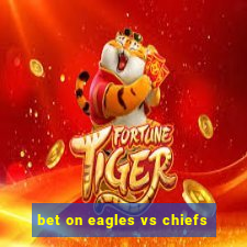 bet on eagles vs chiefs