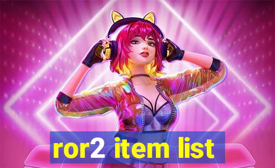 ror2 item list