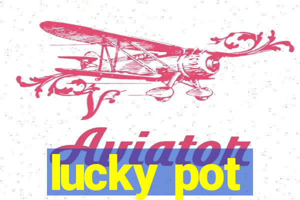 lucky pot