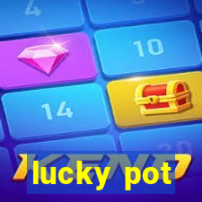 lucky pot