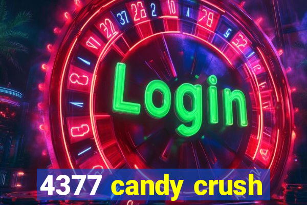 4377 candy crush