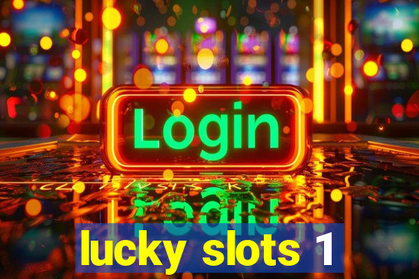 lucky slots 1