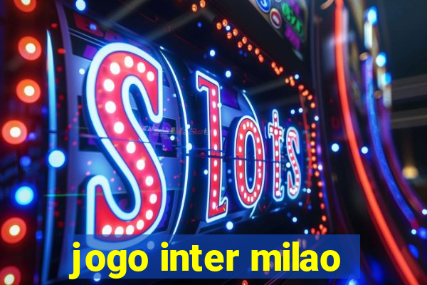 jogo inter milao