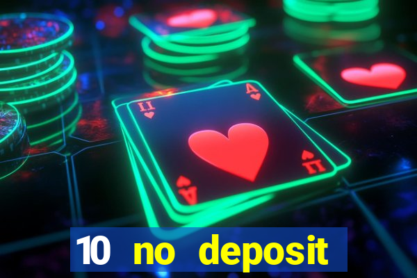 10 no deposit casino bonus