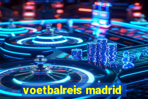 voetbalreis madrid