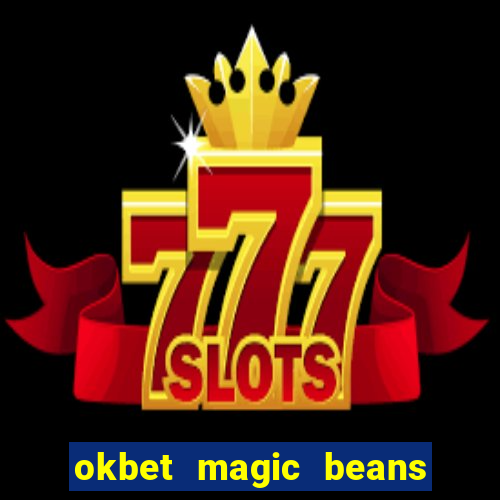 okbet magic beans online games