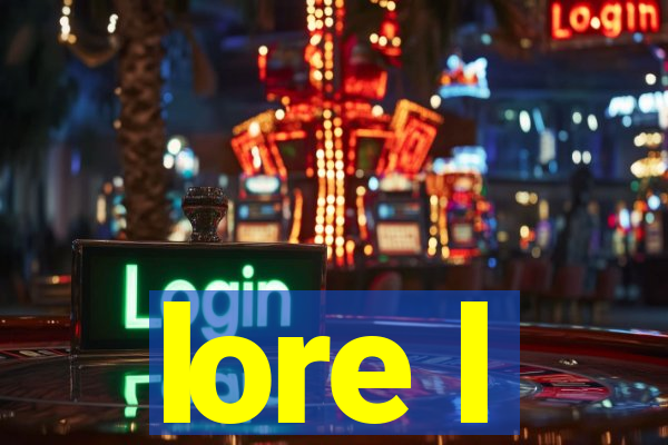 lore l