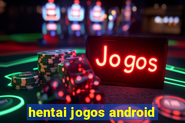 hentai jogos android