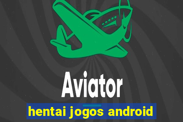 hentai jogos android