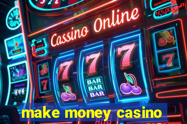 make money casino