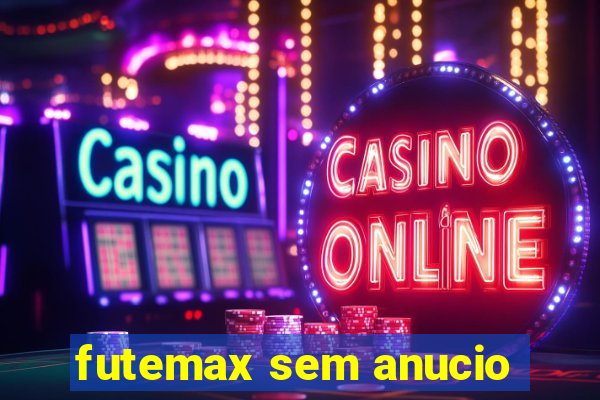 futemax sem anucio