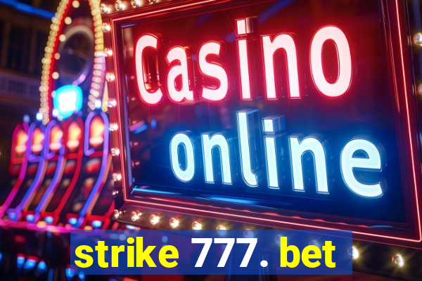 strike 777. bet