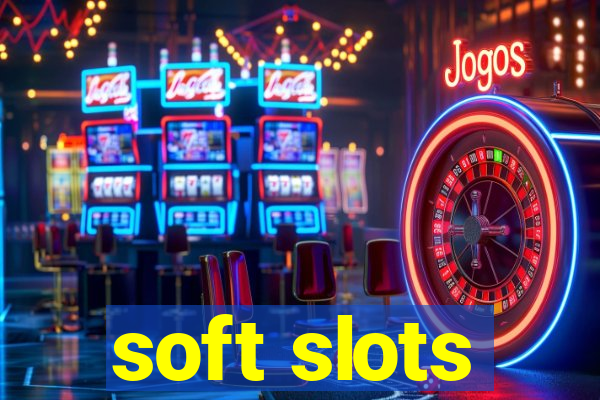 soft slots