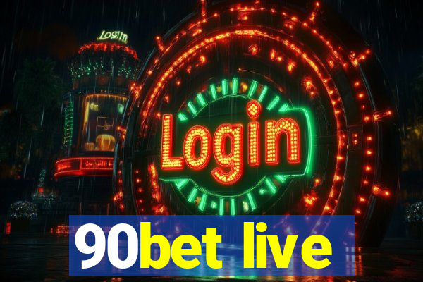 90bet live