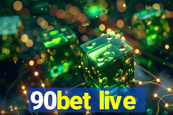 90bet live