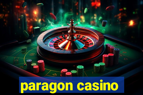 paragon casino