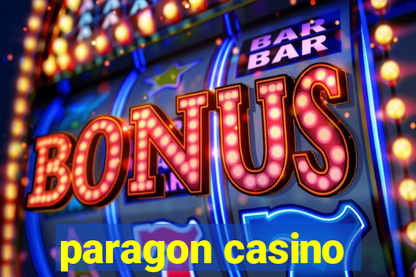 paragon casino