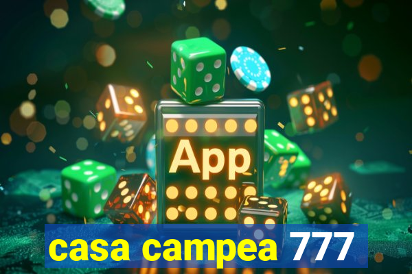 casa campea 777