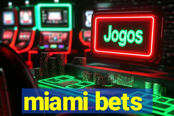 miami bets