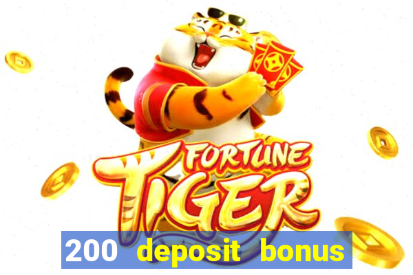 200 deposit bonus online casino