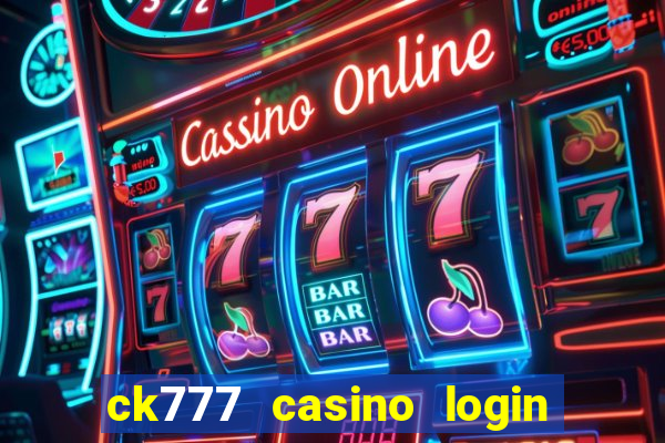 ck777 casino login register philippines