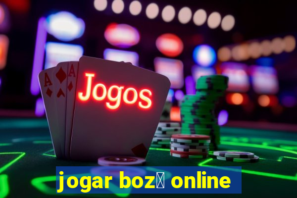 jogar boz贸 online