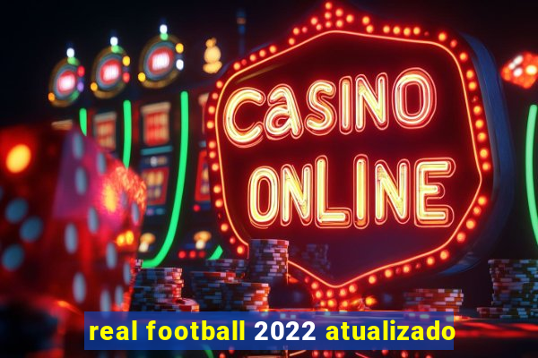 real football 2022 atualizado