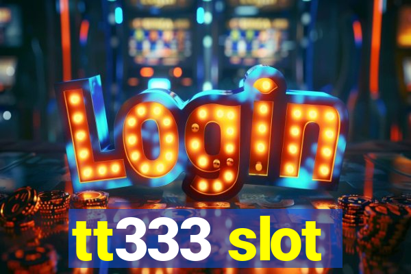 tt333 slot