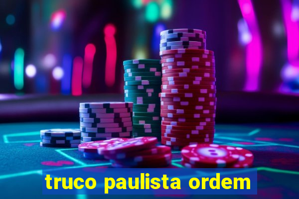 truco paulista ordem