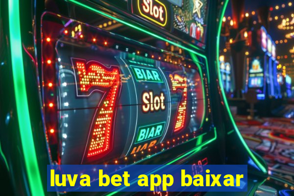 luva bet app baixar