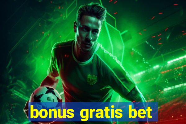 bonus gratis bet