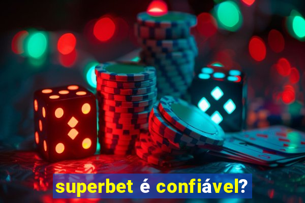 superbet é confiável?