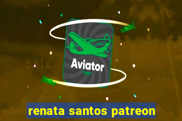 renata santos patreon