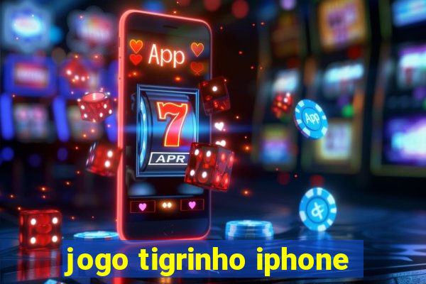 jogo tigrinho iphone