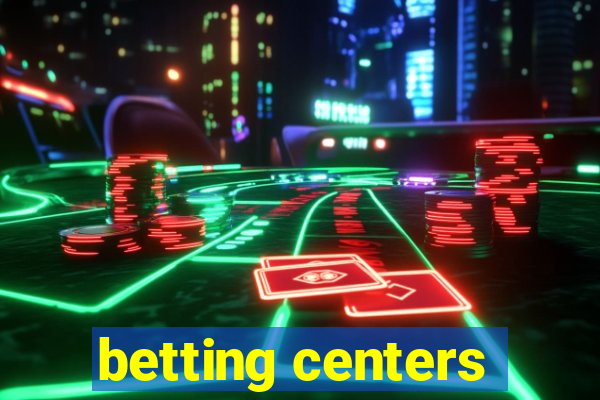 betting centers