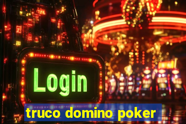 truco domino poker