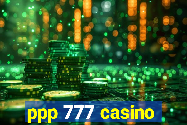 ppp 777 casino