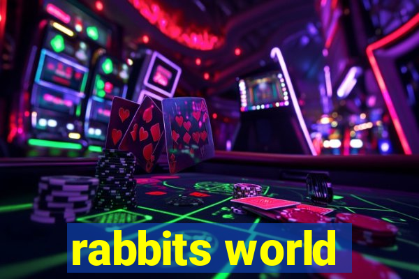 rabbits world