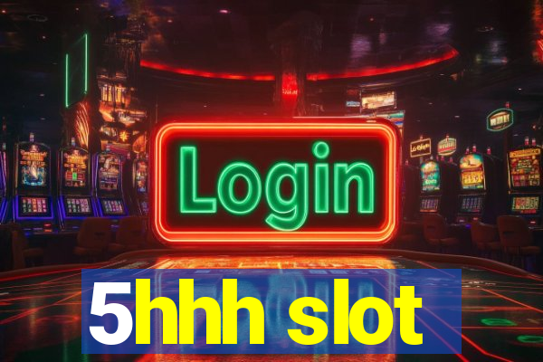 5hhh slot