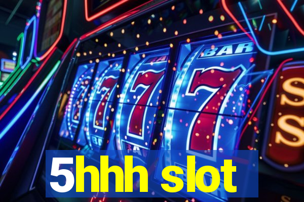 5hhh slot