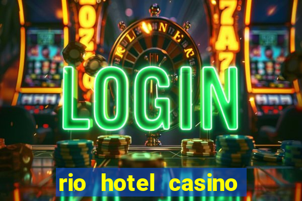 rio hotel casino las vegas shows