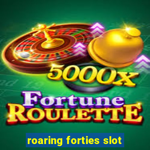 roaring forties slot