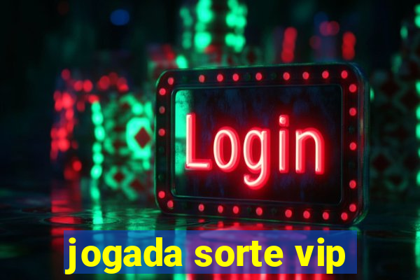 jogada sorte vip