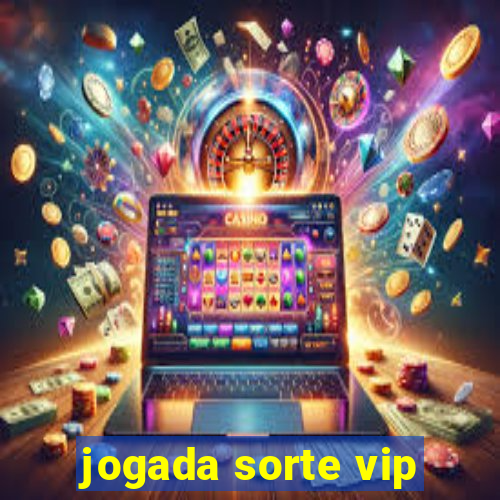 jogada sorte vip